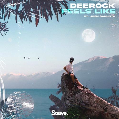 Deerock feat. Josh Sahunta - Feels Like