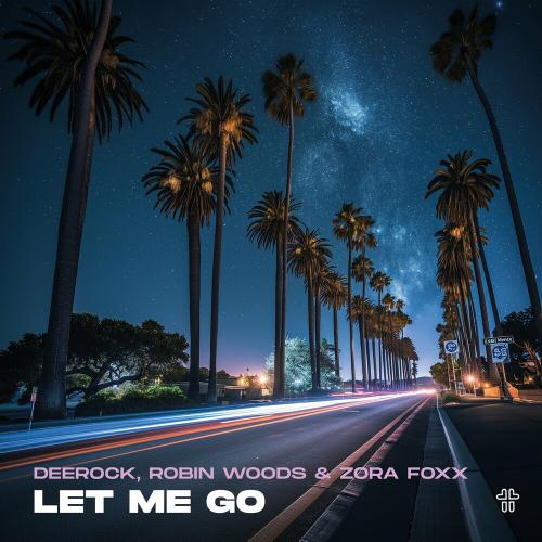 Deerock feat. Robin Woods & Zora Foxx - Let Me Go