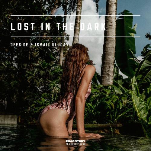 Deeside & İsmail Uluçay - Lost In The Dark