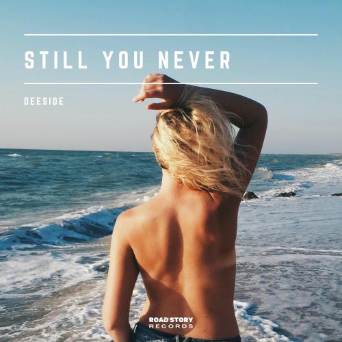 Deeside - Still You Never