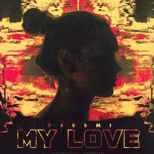 My Love - Deesmi
