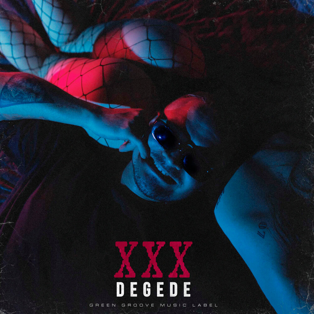 XXX - Degede