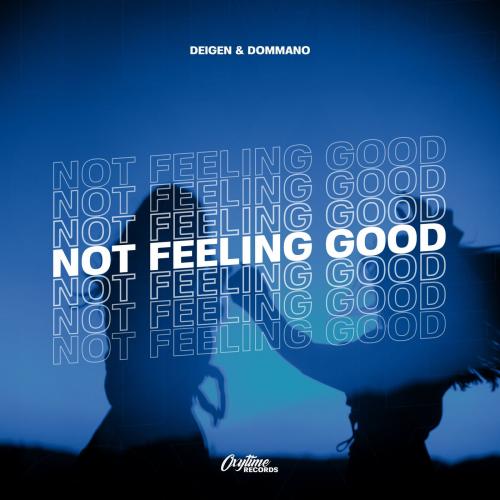 Not Feelin Good - Deigen & Dommano