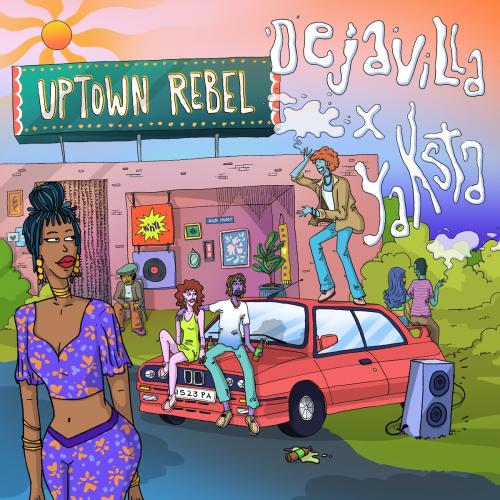 DejaVilla feat. Yaksta - Uptown Rebel