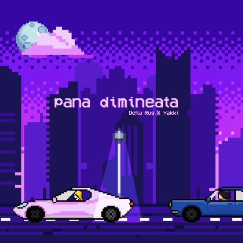 Delia Rus & Yakki - pana dimineata