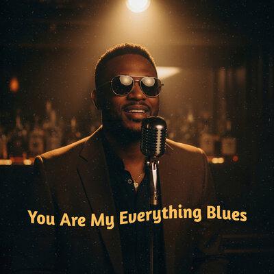 You Are My Everything Blues - Delly Blues