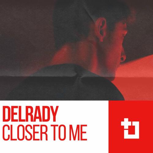 DelRady - Closer To Me (Radio Edit)