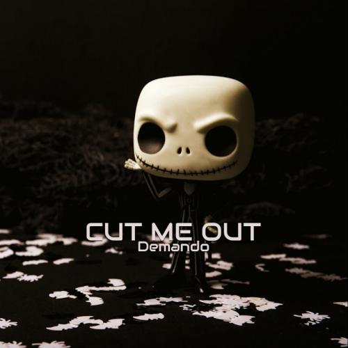 Demando - Cut Me Out