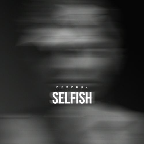 Demchuk - Selfish