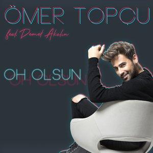 Demet Akalın, Ömer Topçu - Oh Olsun