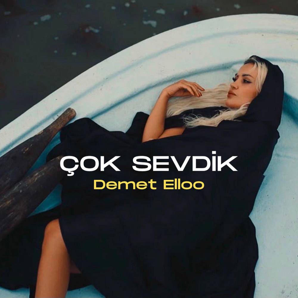 Çok Sevdik - DEMET ELLOO