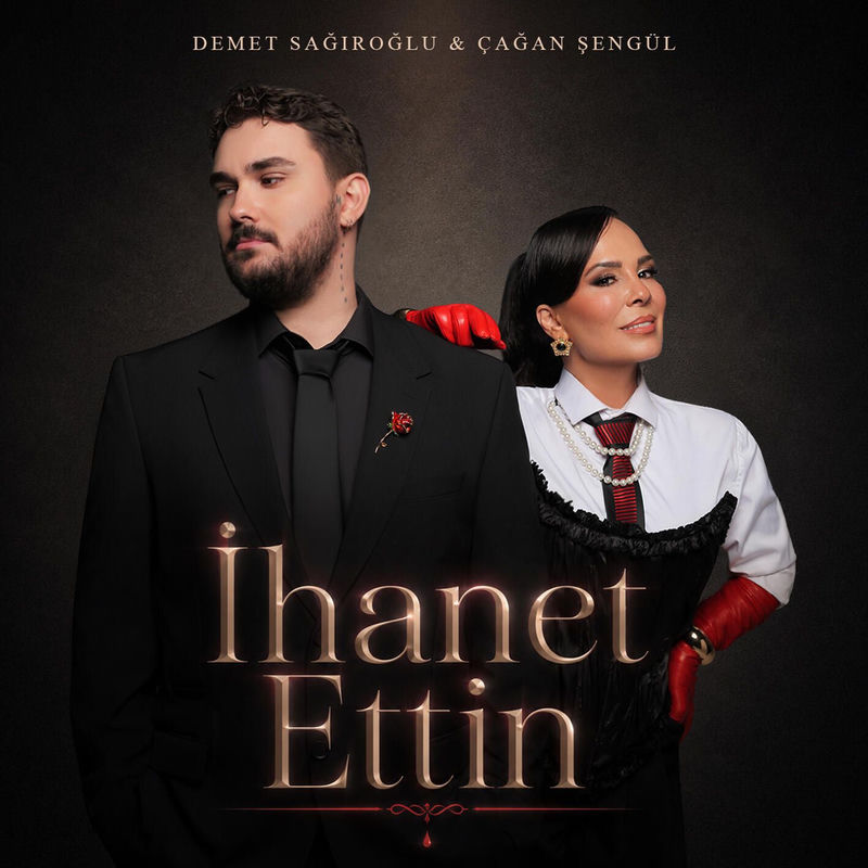 İhanet Ettin - DEMET SAĞIROGLU & Çağan Şengül