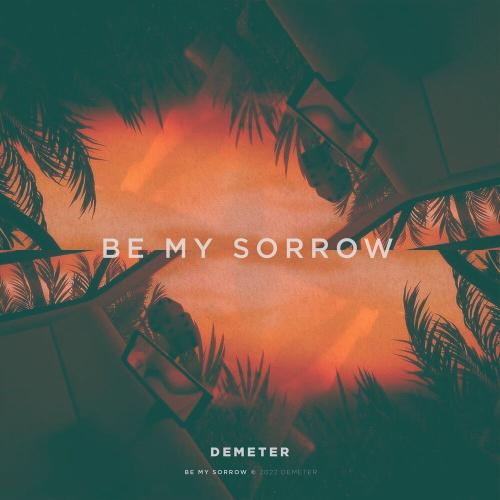 Be My Sorrow - Demeter
