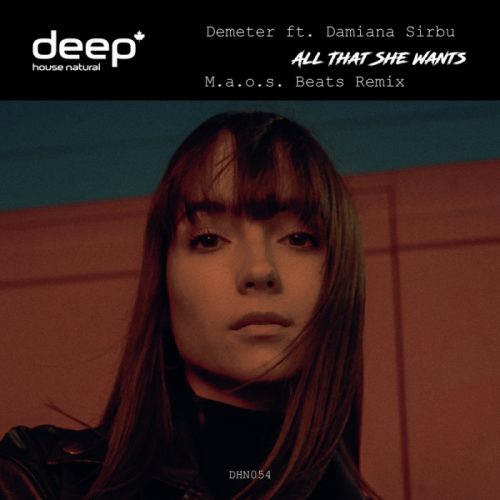 Demeter feat. Damiana Sirbu - All That She Wants (M.a.o.s. Beats Remix)