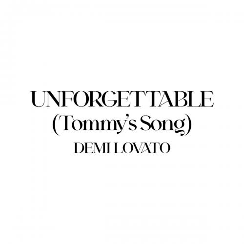 Demi Lovato - Unforgettable (Tommy Is Song)