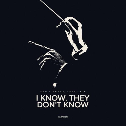 Denis Bravo, Leen Vice - I Know, They Don't Know