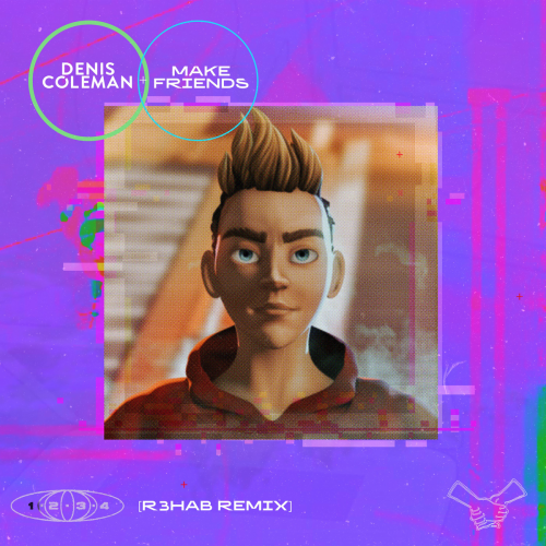 Denis Coleman - Make Friends (R3HAB Remix)
