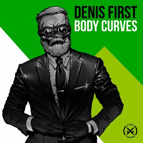 Denis First - Body Curves (Tech Edit)