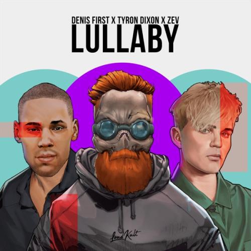 Denis First feat. Tyron Dixon & Zev - Lullaby