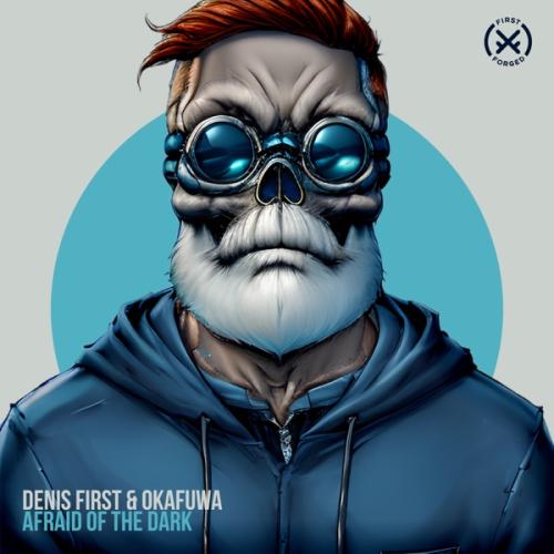 Denis First & okafuwa - Afraid of the Dark