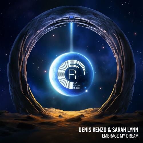 Denis Kenzo & Sarah Lynn - Embrace My Dream