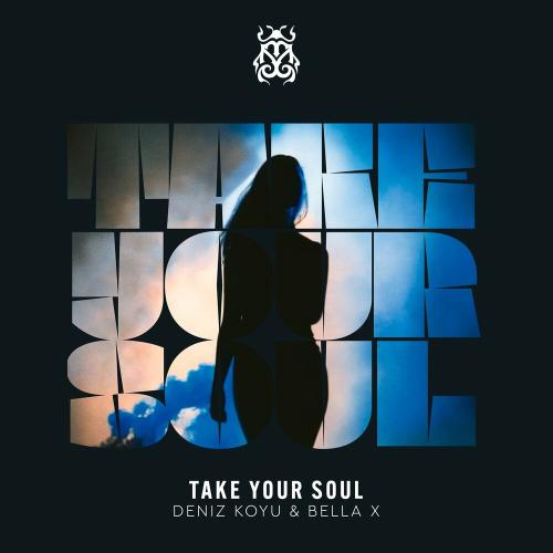Deniz Koyu feat. Bella X - Take Your Soul