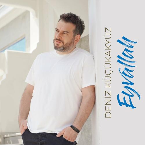Eyvallah - Deniz Küçükakyüz