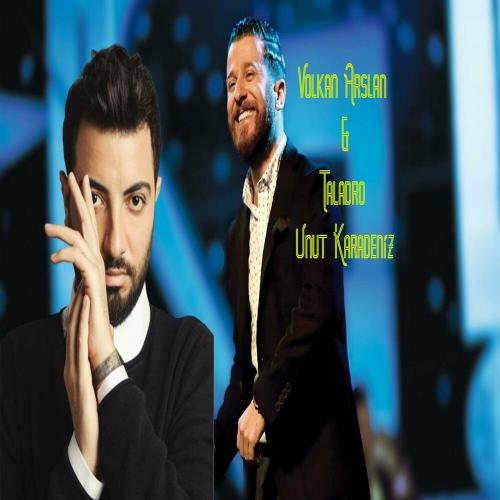 Volkan Arslan & Taladro (Unut Karadeniz) - Deniz Yalçın