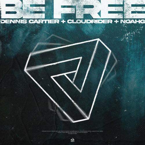 Dennis Cartier, Cloudrider & Noahg - Be Free