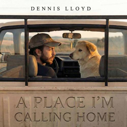 Dennis Lloyd - A Place I'm Calling Home