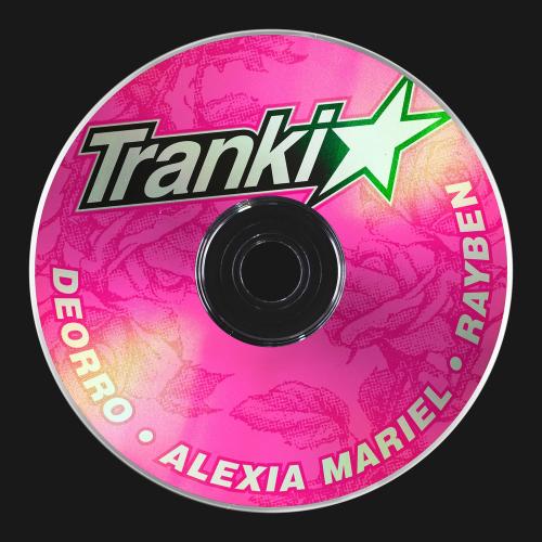 Deorro, Alexia Mariel & Rayben - Tranki