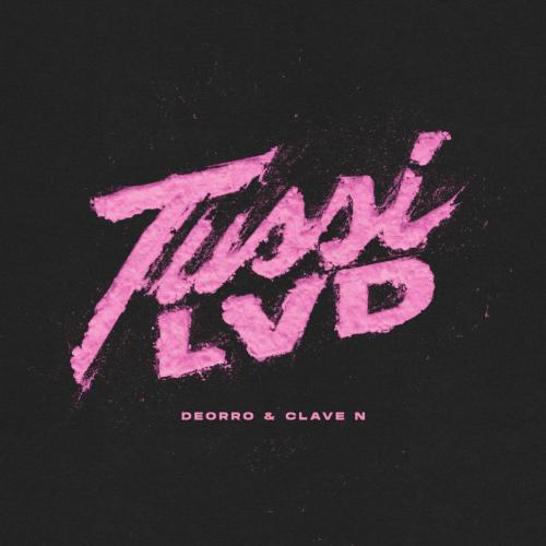 Deorro feat. Clave N - Tussi Lvd