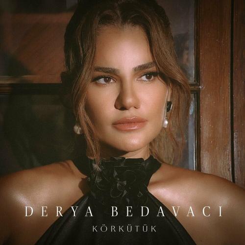 Derya Bedavacı - KÖRKÜTÜK