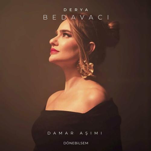 Dönebilsem - Derya Bedavaci