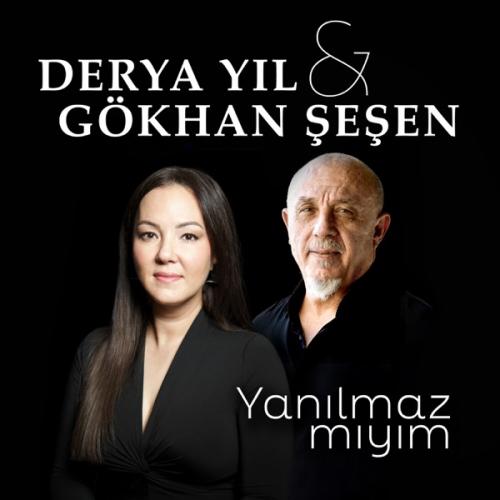 Yanılmaz Mıyım - Derya Yıl & Gökhan Şeşen
