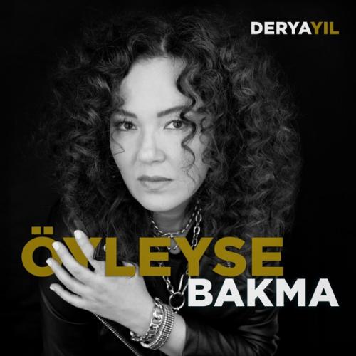Öyleyse Bakma - Derya Yıl