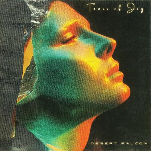 Desert Falcon - Tears Of Joy