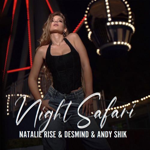 DESMIND, Andy Shik & Natalie Rise - Night Safari
