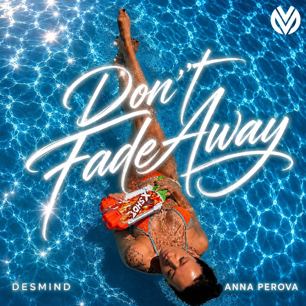 Don't Fade Away - DESMIND & ANNA PEROVA