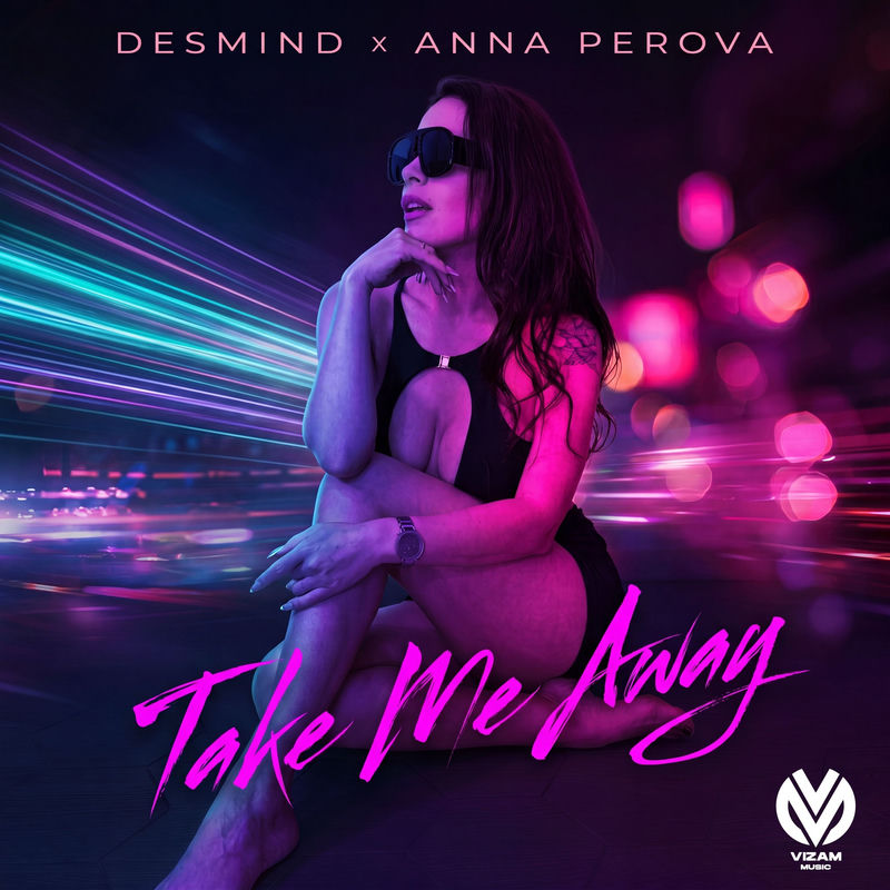 Take Me Away - DESMIND & ANNA PEROVA