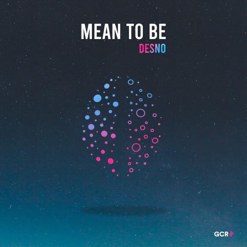 Desno - Mean To Be