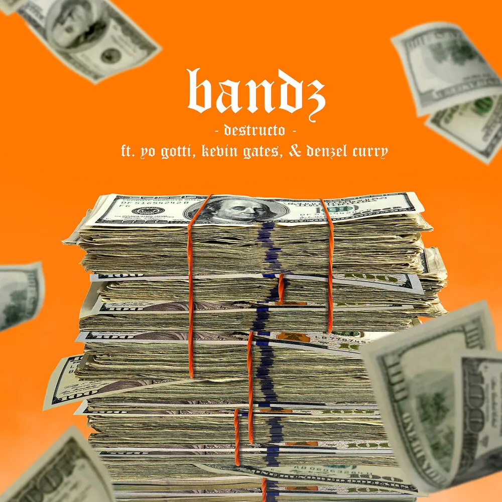 Bandz - Destructo, Yo Gotti, Denzel Curry, Kevin Gates