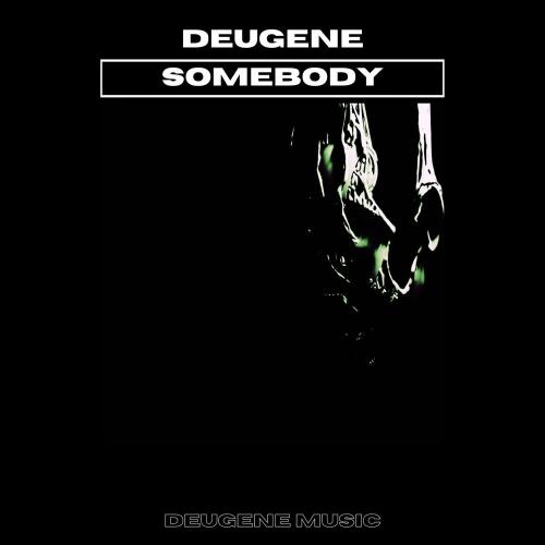 Somebody - Deugene