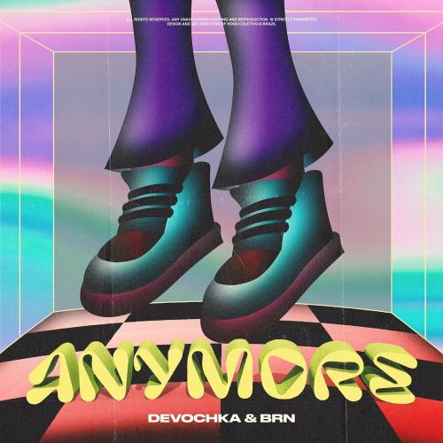 Anymore - Devochka & Brn