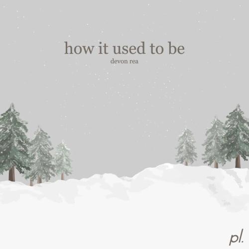 Devon Rea - How It Used To Be