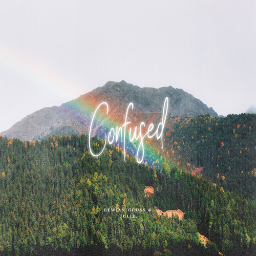 Dewian Gross & Julie. - Confused