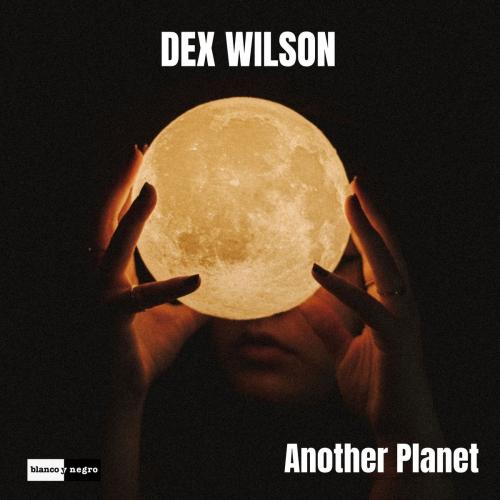 Another Planet - Dex Wilson