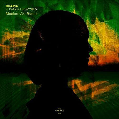 DHARIA - Sugar & Brownies (Müslüm Arı Remix)