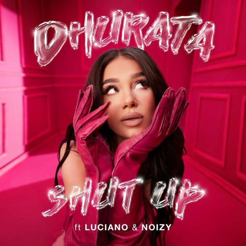 Dhurata Dora feat. Luciano & Noizy - Shut Up