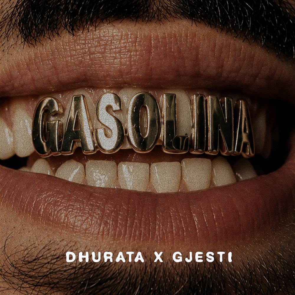 GASOLINA - Dhurata Dora & Gjesti